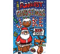 The Funniest Christmas Joke Book Ever (Funniest Joke Books Ever)