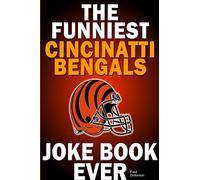 The Funniest Cincinnati Bengals Joke Book Ever