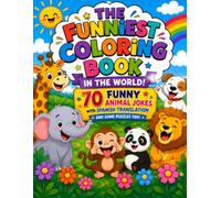 THE FUNNIEST COLORING BOOK IN THE WORLD!: ANIMALS
