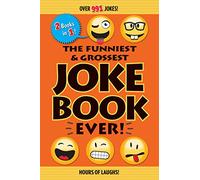 The Funniest & Grossest Joke Book Ever!