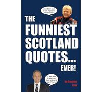 The Funniest Scotland Quotes... Ever!