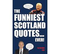 The Funniest Scotland Quotes... Ever!