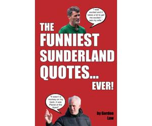 The Funniest Sunderland Quotes... Ever!