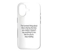 The Funniest Thing About This Funny Saying Stop Reading My Case for iPhone 17