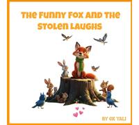 The Funny Fox and the Stolen Laughs: A Funny Fox Story for Kids Ages 6-10 | A Giggle-Filled Adventure About Friendship and Finding Joy