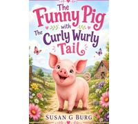 The Funny Pig with the Curly Wurly Tail