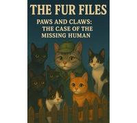 The Fur Files: Paws and Claws: The Case of the Missing Human
