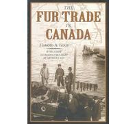 The Fur Trade in Canada: An Introduction to Canadian Economic History
