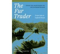 The Fur Trader : From Oslo to Oxford House