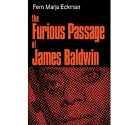 The Furious Passage of James Baldwin