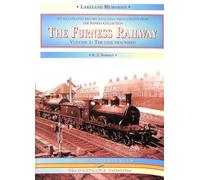 The Furness Railway: An Illustrated Record Including Photographs from the Sankey Collection: Vol. 1 (Lakeland memories)
