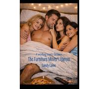 The Furniture Mover's Harem: A workng man's fantasy (Harem Dreams)