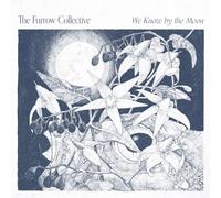 The Furrow Collective - We Know by the Moon [VINYL]