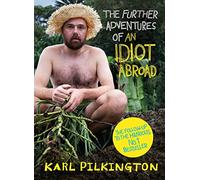The Further Adventures of An Idiot Abroad