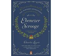 The Further Adventures of Ebenezer Scrooge: A Christmas Carol Continued