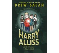 The Further Adventures of Harry Alliss (and friends): Book 3&4