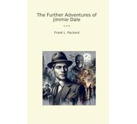 The Further Adventures of Jimmie Dale (Classic Books)