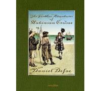The Further Adventures of Robinson Crusoe: Collector’s edition, with more than 50 full-colour illustrations