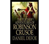 The Further Adventures of Robinson Crusoe - ILLUSTRATED