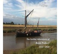 The Further Adventures of Rosie Probert: 2013 - 2020