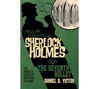 The Further Adventures of Sherlock Holmes: Seventh Bullet