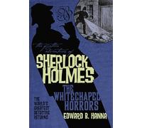 The Further Adventures of Sherlock Holmes: The Whitechapel Horrors: (Further Adventures of Sherlock Holmes)