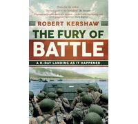 The Fury of Battle: A D-Day Landing As It Happened