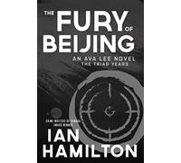 The Fury of Beijing: An Ava Lee Novel: The Triad Years: 16
