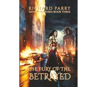 The Fury of the Betrayed: A Supernatural Thriller Adventure (Dawn's Warden)