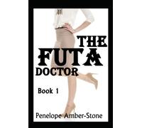 The Futa Doctor Book 1: A Futanari on Female Short Story