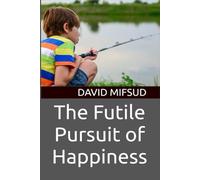 The Futile Pursuit of Happiness