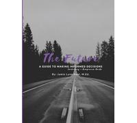 The Future: A guide to making informed decisions