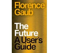 The Future : A User’s Guide
