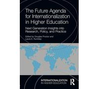 The Future Agenda for Internationalization in Higher Education: Next Generation Insights into Research, Policy, and Practice