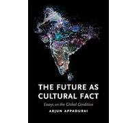 The Future as Cultural Fact – Essays on the Global Condition