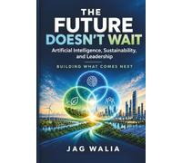 The Future Doesn't Wait: Artificial Intelligence, Sustainability, and Leadership Building