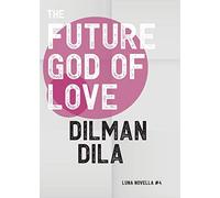The Future God of Love: 4 (Luna Novella)