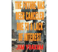 The Future Has Been Canceled Due To A Lack of Interest