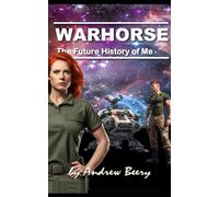 The Future History of Me: Warhorse