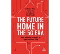The Future Home in the 5G Era: Next Generation Strategies for Hyper-connected Living