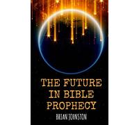 The Future in Bible Prophecy