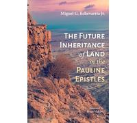 The Future Inheritance of Land in the Pauline Epistles
