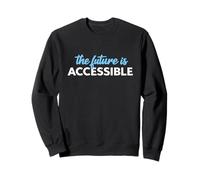 The Future Is Accessible Disability Accessibility Sweatshirt