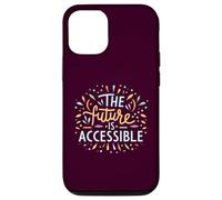 The Future Is Accessible Disability Activism Advocacy Funny Case for iPhone 12/12 Pro