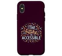The Future Is Accessible Disability Activism Advocacy Funny Case for iPhone X/XS