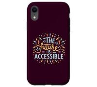 The Future Is Accessible Disability Activism Advocacy Funny Case for iPhone XR