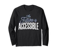 The Future is Accessible Disability Long Sleeve T-Shirt
