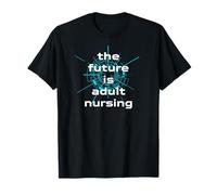 The Future is Adult Nursing - Cute Adult Nursing Gifts T-Shirt