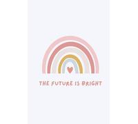 The Future is Bright Journal Notebook