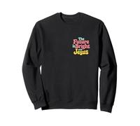 The Future is Bright with Jesus Sweatshirt